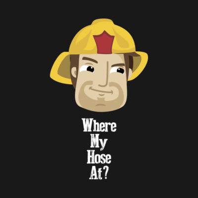 Where My Hose At Firefighter Humor Tank Top Official Firefighter Merch