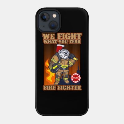 Bulldog Fire Fighter Phone Case Official Firefighter Merch