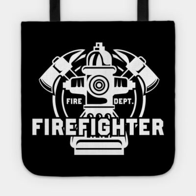 Fire Fighter Tote Official Firefighter Merch