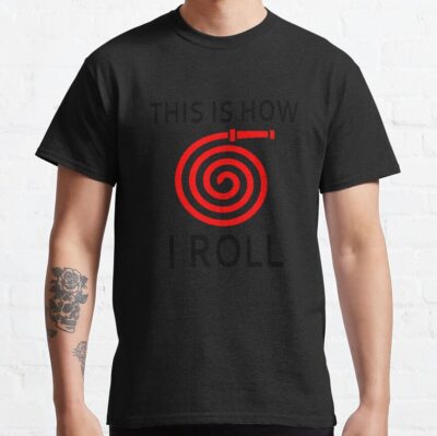 This Is How I Roll (Firefighter) T-Shirt Official Firefighter Merch