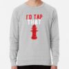 I'D Tap That | Funny Firefighter Gift Sweatshirt Official Firefighter Merch